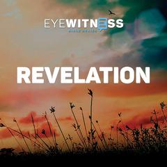 Eyewitness Bible Series: Revelation Audiobook, by Christian History Institute