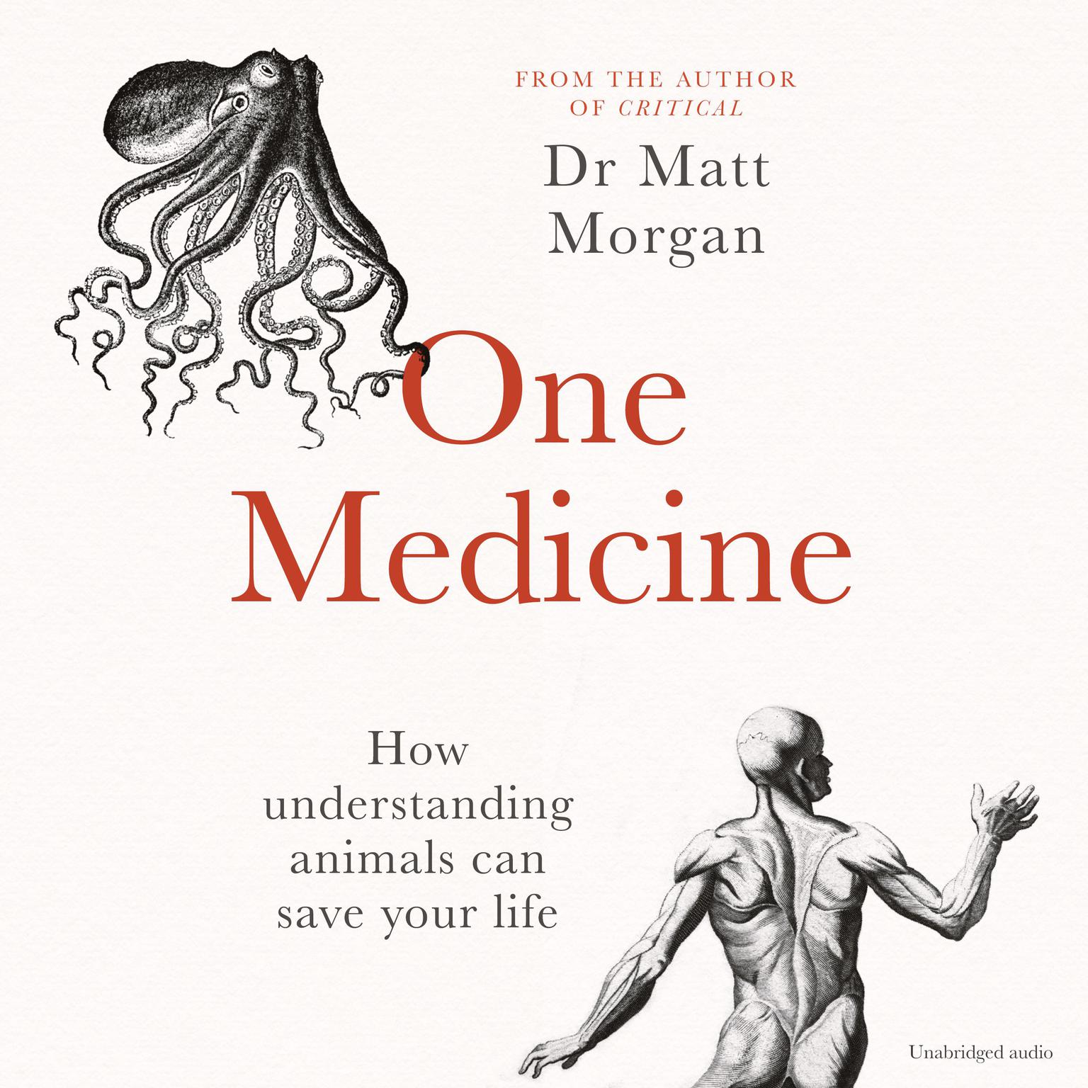 One Medicine: How understanding animals can save our lives Audiobook, by Matt Morgan