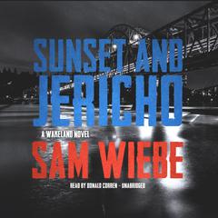 Sunset and Jericho: A Wakeland Novel Audiobook, by Sam Wiebe