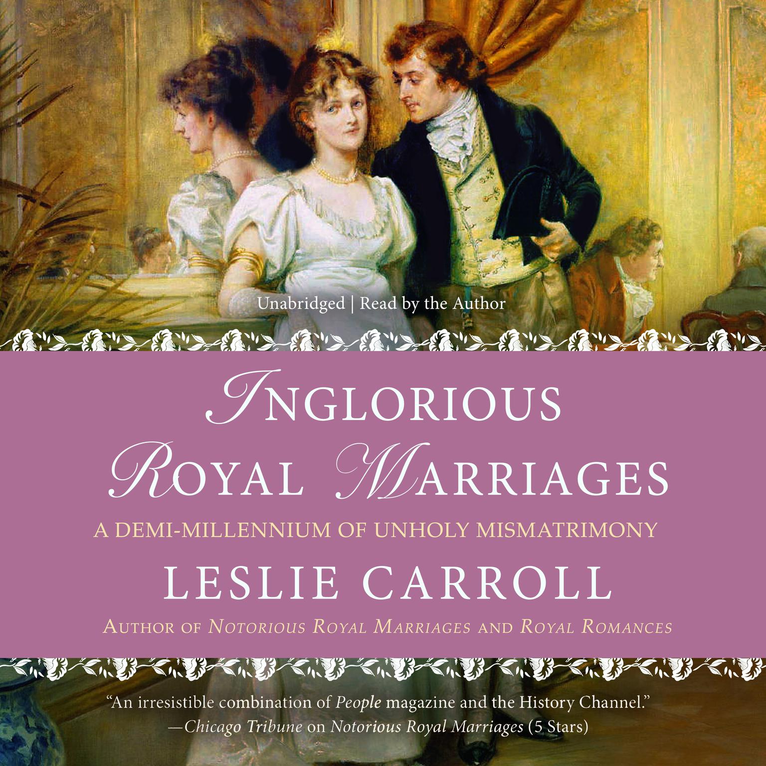 Inglorious Royal Marriages: A Demi-Millennium of Unholy Mismatrimony Audiobook, by Leslie Carroll