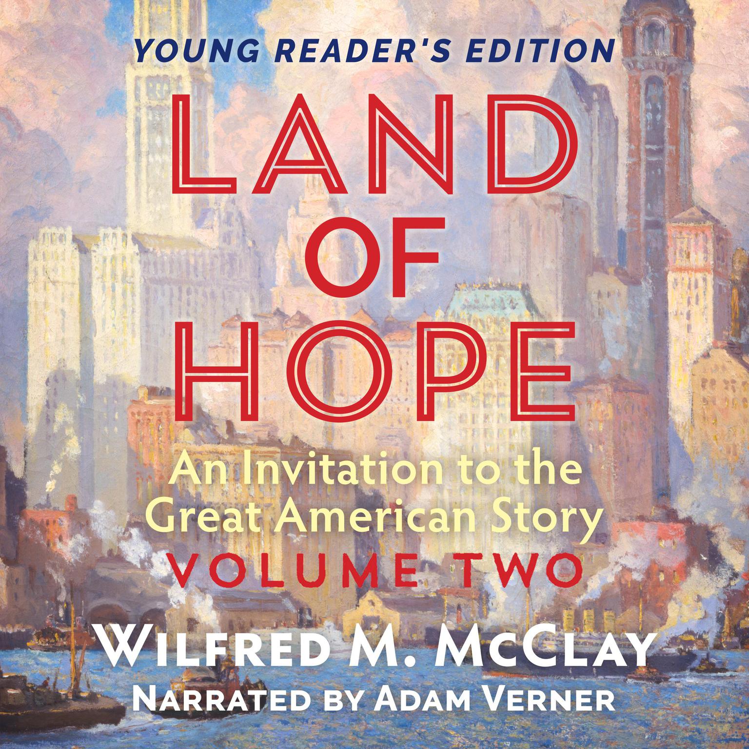Land of Hope: An Invitation to the Great American Story Audiobook, by Wilfred M. McClay