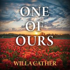 One of Ours Audiobook, by Willa Cather
