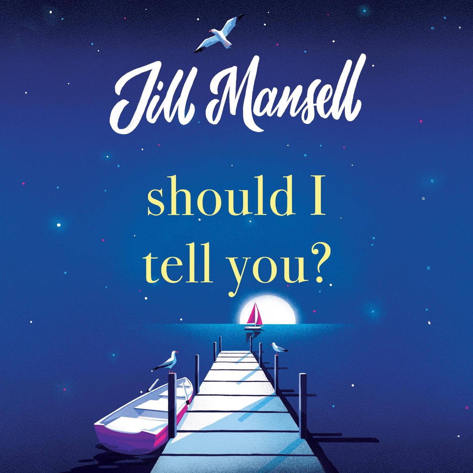 Should I Tell You? Audiobook, by Jill Mansell