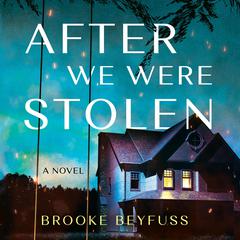 After We Were Stolen Audiobook, by Brooke Beyfuss
