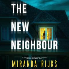 The New Neighbour Audiobook, by Miranda Rijks
