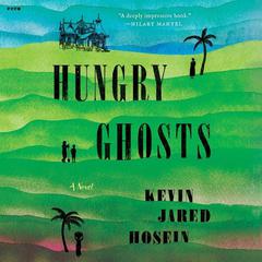 Hungry Ghosts: A Novel Audiobook, by Kevin Jared Hosein