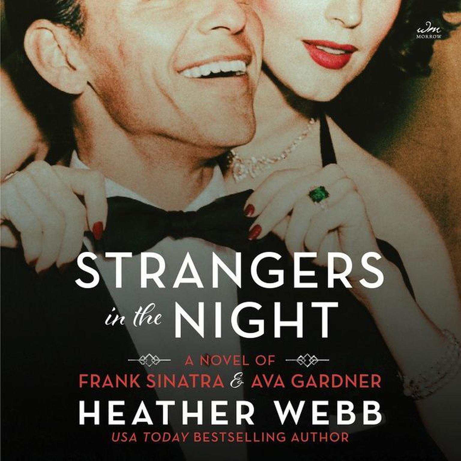 Strangers in the Night: A Novel of Frank Sinatra and Ava Gardner Audiobook, by Heather Webb