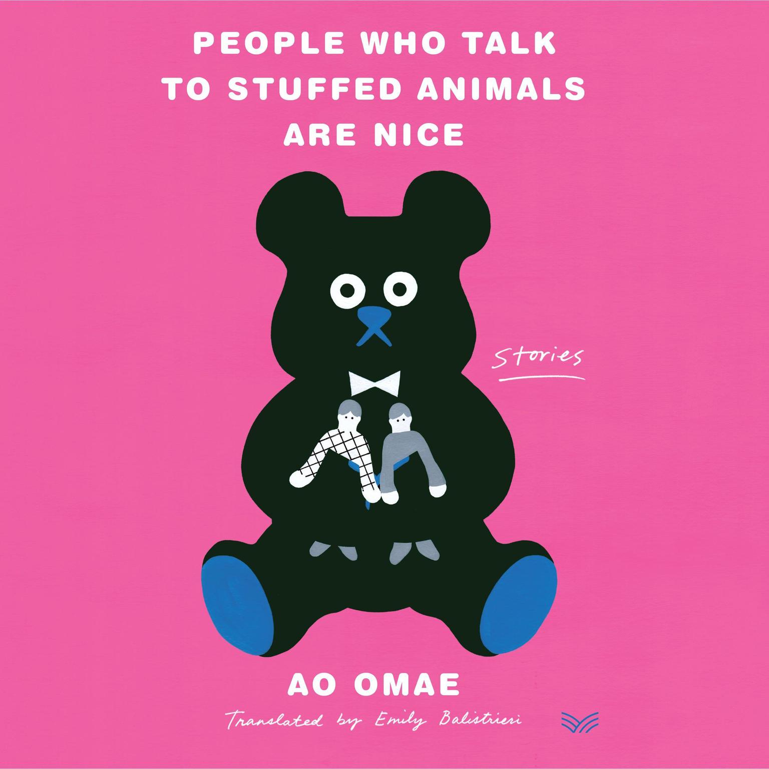 People Who Talk to Stuffed Animals Are Nice: Stories Audiobook, by Ao Omae