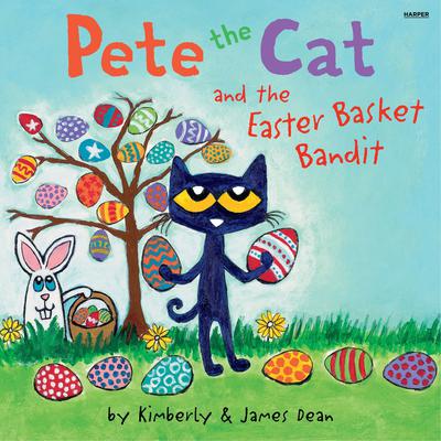 Pete the Cat and the Easter Basket Bandit Audiobook, by James Dean