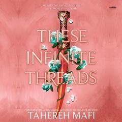 These Infinite Threads Audiobook, by Tahereh Mafi