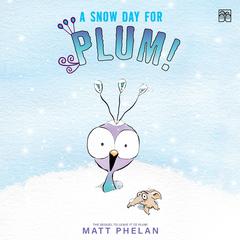 A Snow Day for Plum! Audiobook, by Matt Phelan