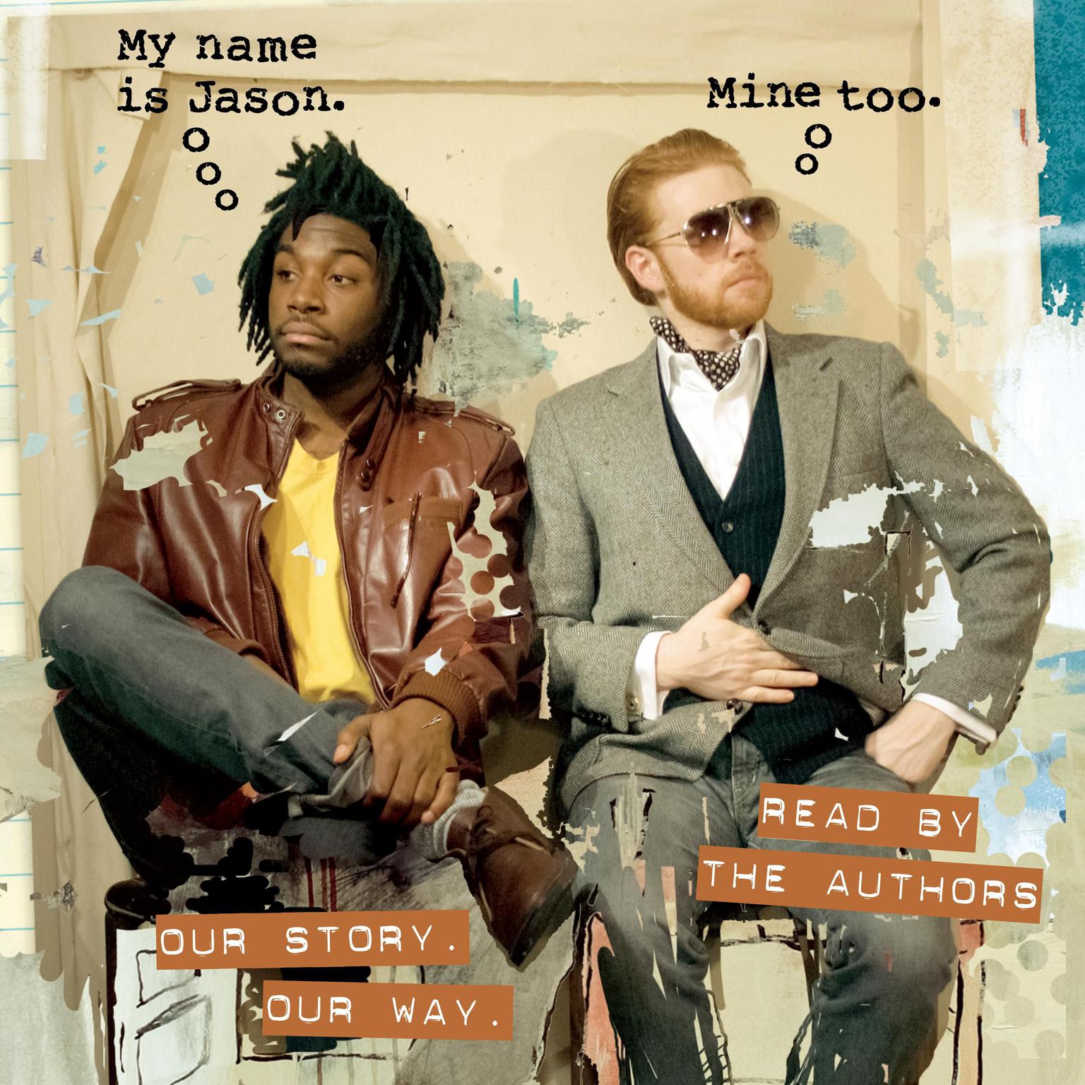 My Name Is Jason. Mine Too.: Our Story. Our Way. Audiobook, by Jason Reynolds