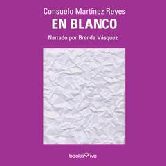 En blanco Audiobook, by Consuelo Martinez Reyes
