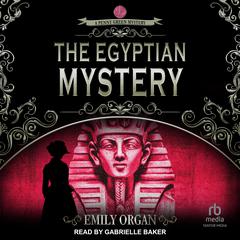 The Egyptian Mystery Audiobook, by Emily Organ