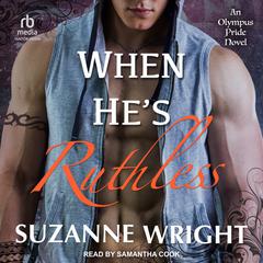 When He's Ruthless Audiobook, by Suzanne Wright