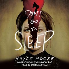 Dont Go to Sleep Audiobook, by Bryce Moore