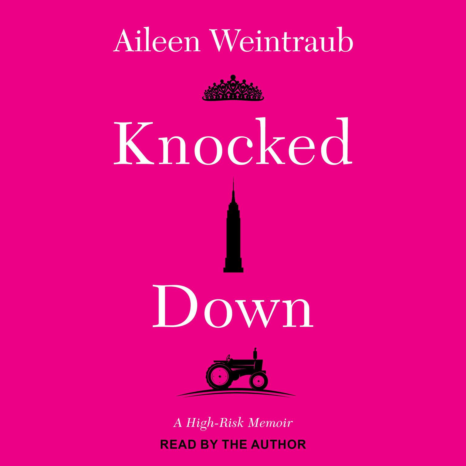 Knocked Down: A High-Risk Memoir Audiobook, by Aileen Weintraub