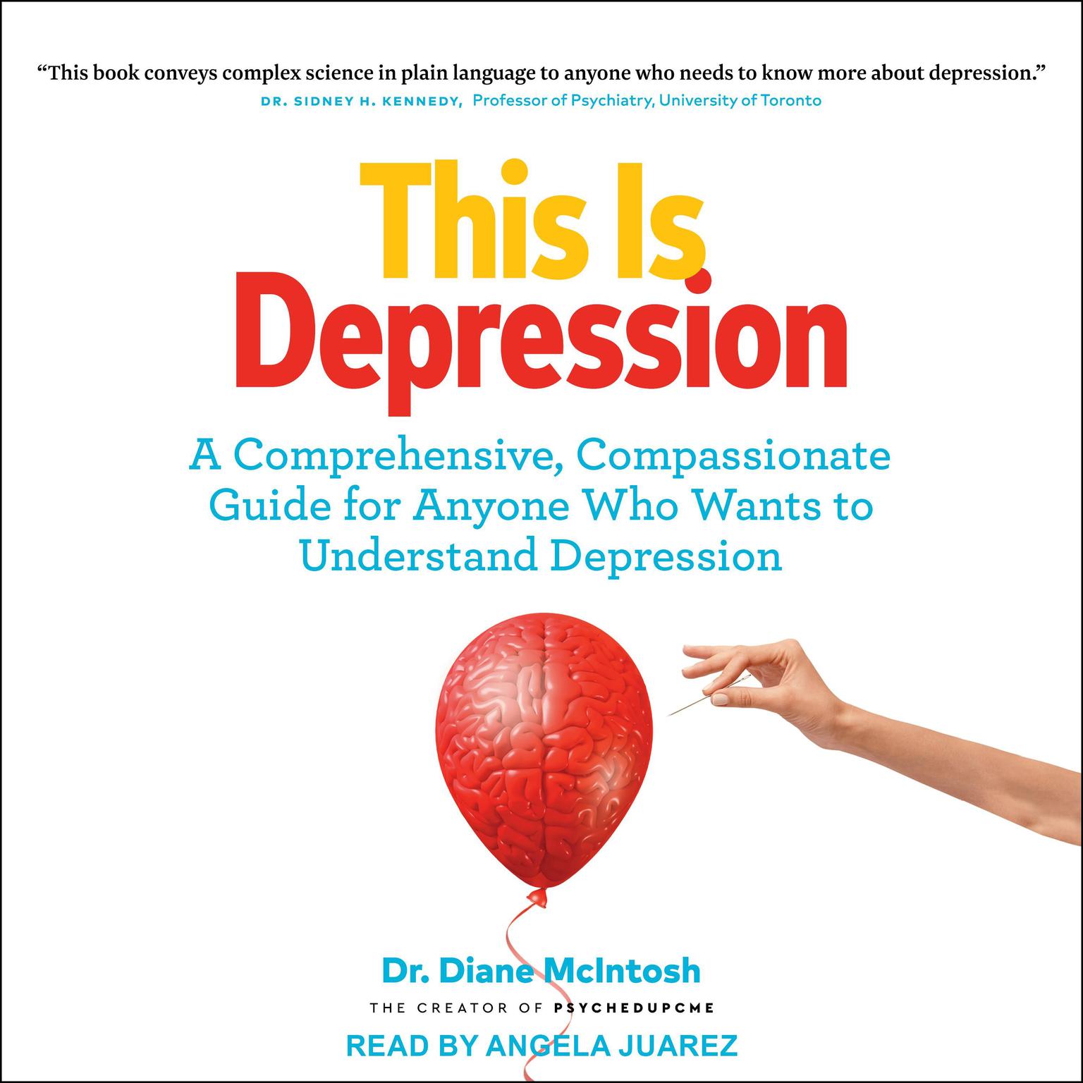 This Is Depression: A Comprehensive, Compassionate Guide for Anyone Who Wants to Understand Depression Audiobook, by Diane McIntosh
