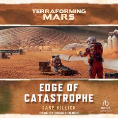 Edge of Catastrophe: A Terraforming Mars Novel Audiobook, by Jane Killick