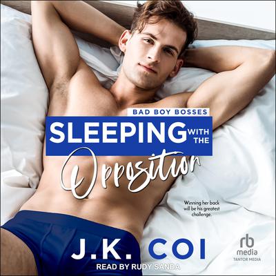 Sleeping with the Opposition Audiobook, by J.K. Coi