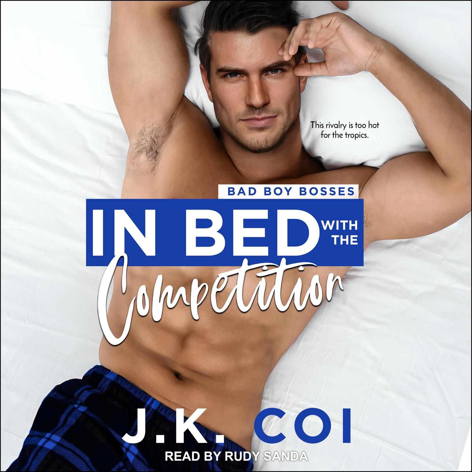 In Bed with the Competition Audiobook, by J.K. Coi
