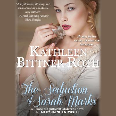 The Seduction of Sarah Marks Audiobook, by Kathleen Bittner Roth