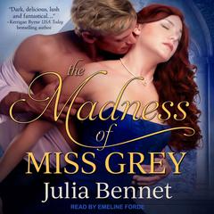 The Madness of Miss Grey Audiobook, by Julia Bennet