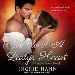 To Covet a Ladys Heart Audiobook, by Ingrid Hahn