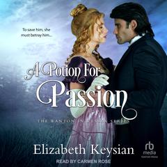 A Potion for Passion Audiobook, by Elizabeth Keysian