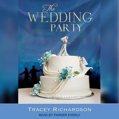 The Wedding Party Audiobook, by Tracey Richardson