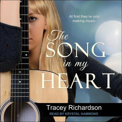The Song in My Heart Audiobook, by Tracey Richardson