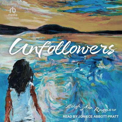 Unfollowers Audiobook, by Leigh Ann Ruggiero