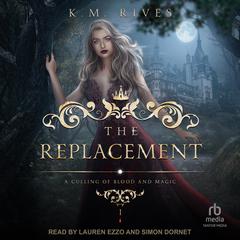 The Replacement Audiobook, by K. M. Rives