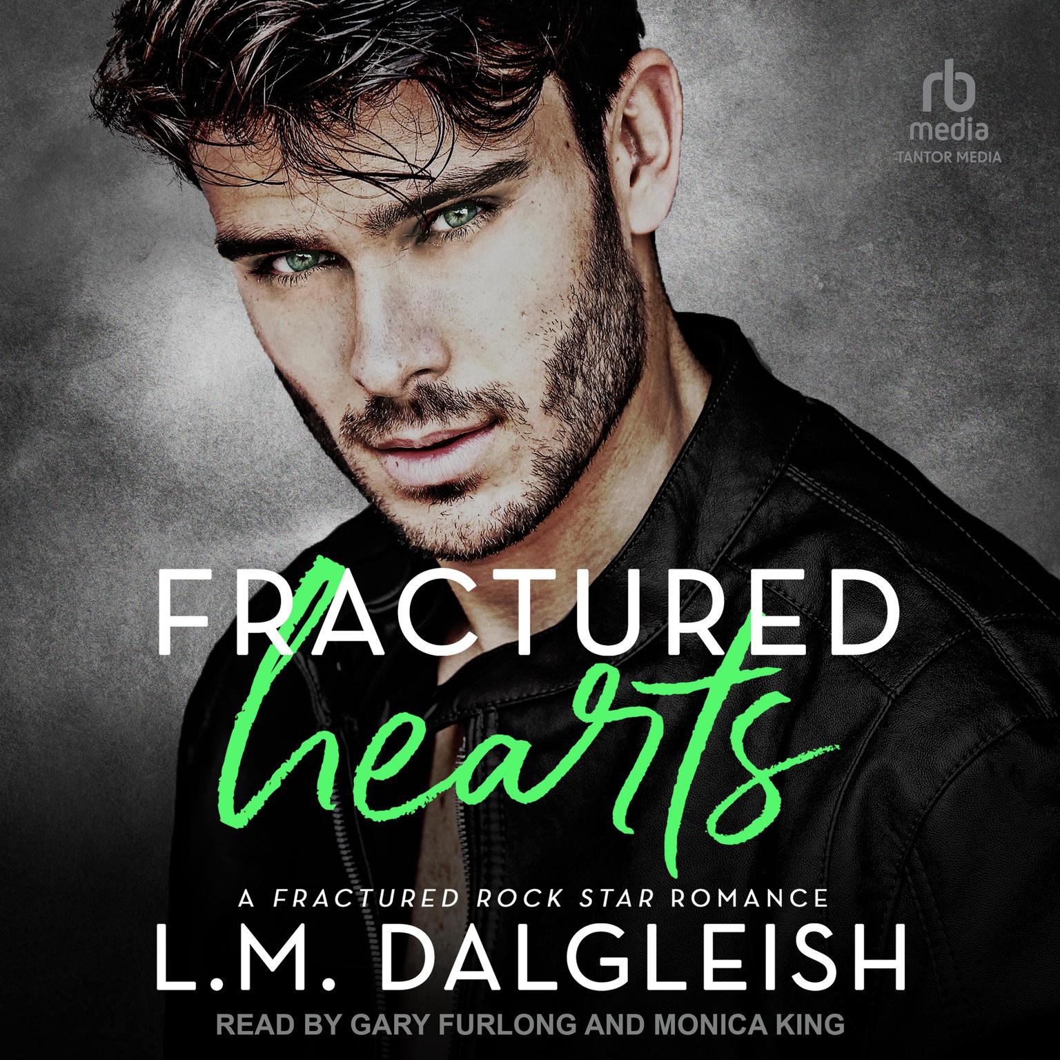Fractured Hearts: A Fractured Rock Star Romance Audiobook, by L. M. Dalgleish