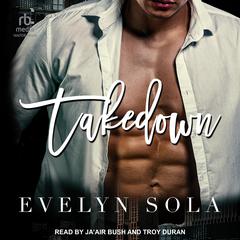 Takedown Audiobook, by Evelyn Sola