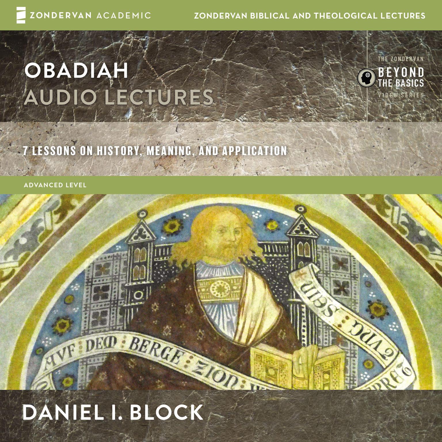 Obadiah: Audio Lectures: 7 Lessons on History, Meaning, and Application Audiobook, by Daniel I. Block