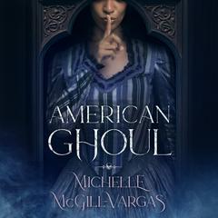 American Ghoul Audiobook, by Michelle McGill-Vargas