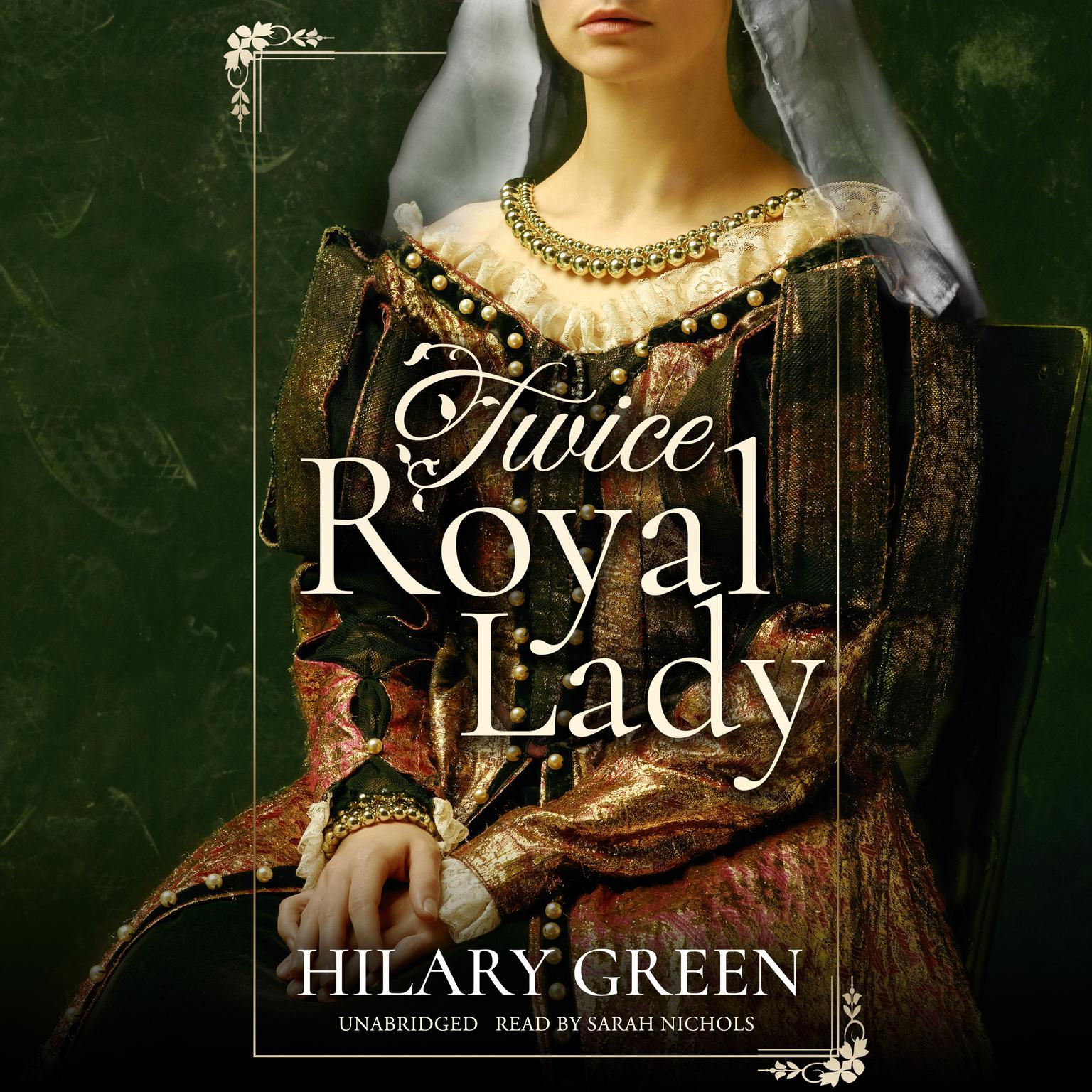 Twice Royal Lady Audiobook, by Hilary Green