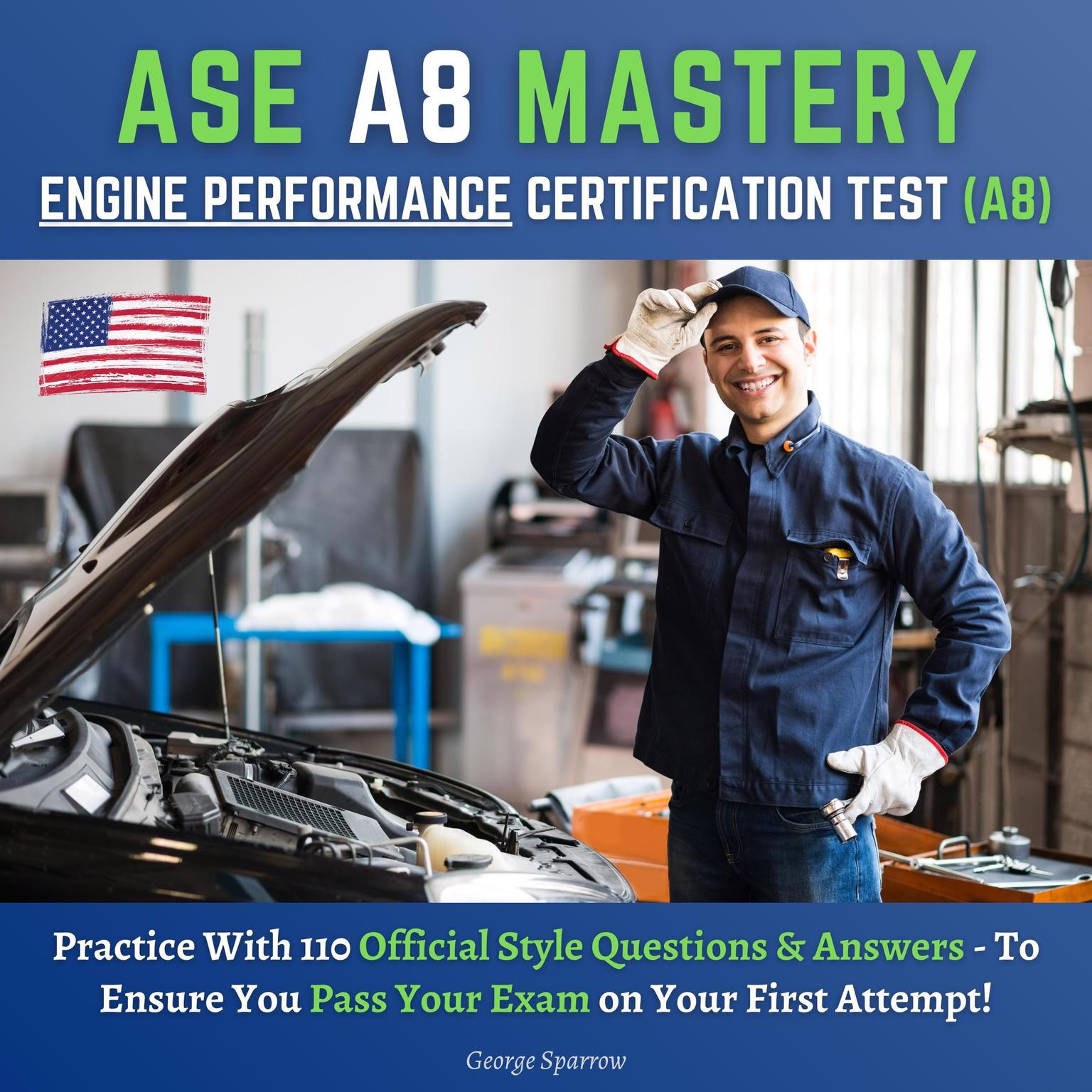 ASE A8 Mastery: Engine Performance Certification Test A8 Audiobook, by George Sparrow