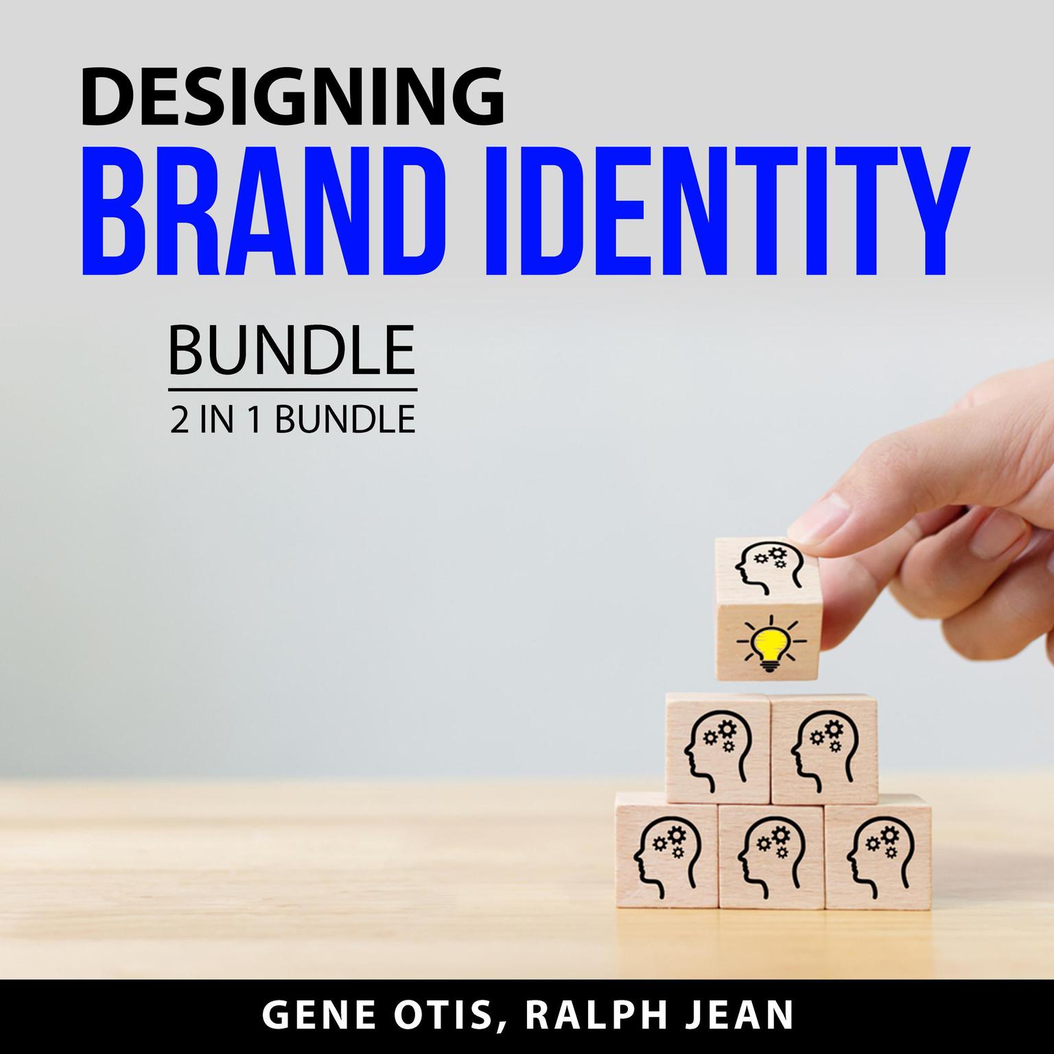 Designing Brand Identity Bundle, 2 in 1 Bundle: Ramping Your Brand and Branding System Audiobook, by Gene Otis