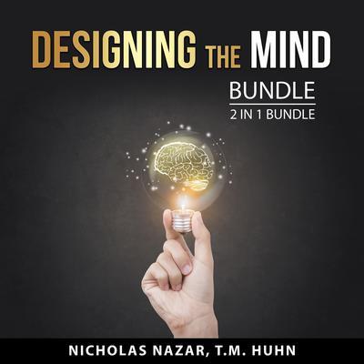 Designing the Mind bundle, 2 in 1 Bundle: Stretch Your Mind and Mind Over Matter Audiobook, by T.M. Huhn