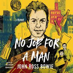 No Job for a Man: A Memoir Audiobook, by John Ross Bowie
