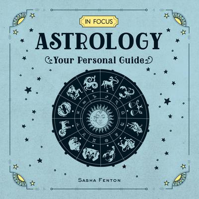 In Focus Astrology: Your Personal Guide Audiobook, by Sasha Fenton