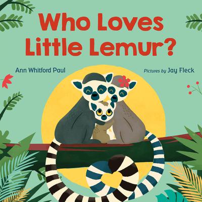 Who Loves Little Lemur? Audiobook, by Ann Whitford Paul
