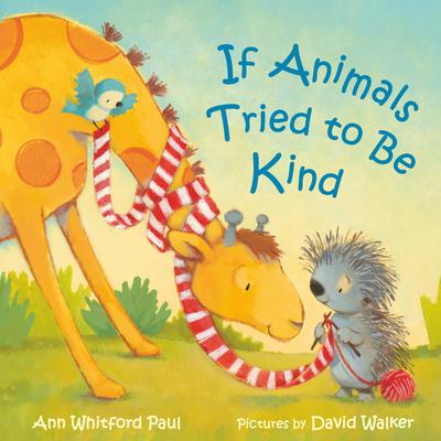 If Animals Tried to Be Kind Audiobook, by Ann Whitford Paul