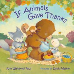 If Animals Gave Thanks Audiobook, by Ann Whitford Paul