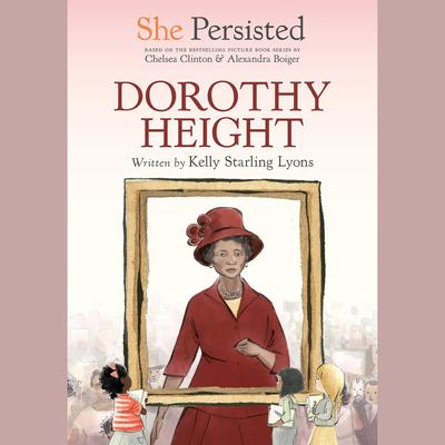 She Persisted: Dorothy Height Audiobook, by 