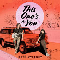 This Ones for You Audiobook, by Kate Sweeney