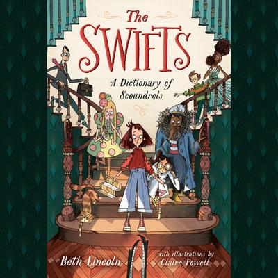 The Swifts: A Dictionary of Scoundrels: A Dictionary of Scoundrels Audiobook, by Beth Lincoln