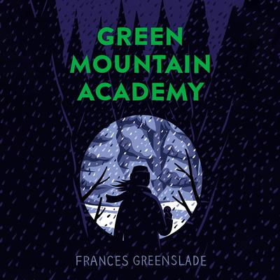 Green Mountain Academy Audiobook, by Frances Greenslade